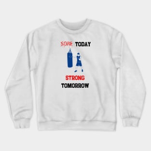 Sore today, strong tomorrow boxing, Crewneck Sweatshirt